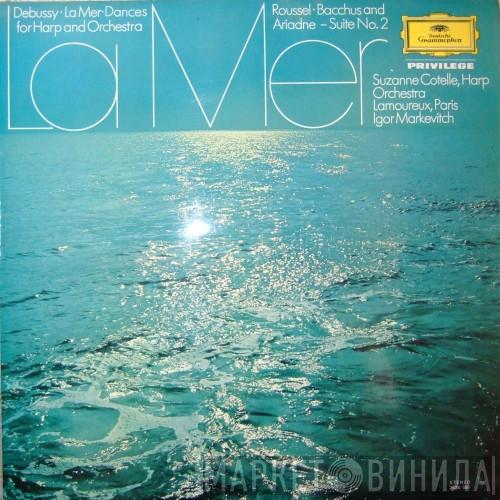 Claude Debussy, Albert Roussel, Suzanne Cotelle, Orchestre Des Concerts Lamoureux, Igor Markevitch - La Mer / Bacchus Et Ariane (2nd Suite) / Danse Sacrée Et Danse Profane