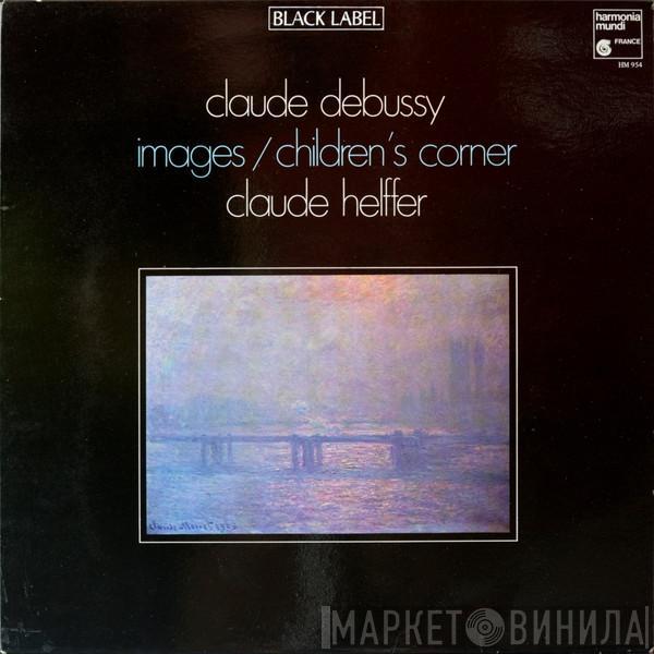 Claude Debussy, Claude Helffer - Images / Children's Corner