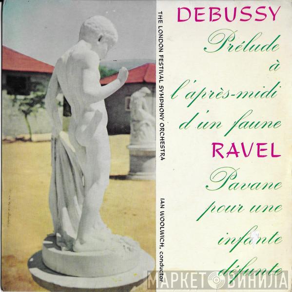 Claude Debussy, Maurice Ravel, The London Festival Orchestra, Ian Woolwich - Prélude À L'après-Midi D'un Faune / Pavane Pour Une Infante Defunte