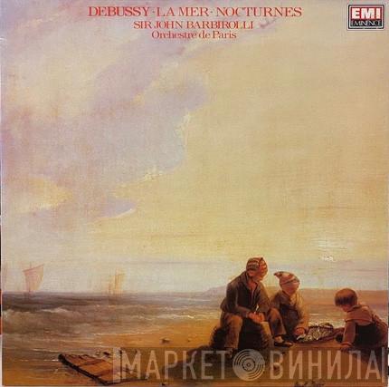 Claude Debussy, Sir John Barbirolli, Orchestre De Paris - La Mer / Nocturnes