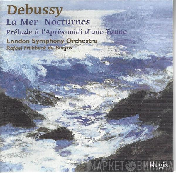 Claude Debussy, The London Symphony Orchestra, Rafael Frühbeck De Burgos - La Mer / Nocturnes / Prélude À L'Après-midi D'une Faune