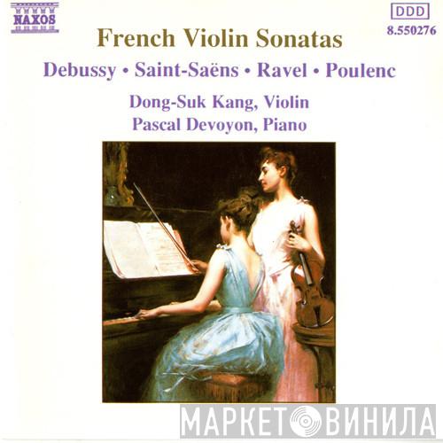 Claude Debussy, Camille Saint-Saëns, Maurice Ravel, Francis Poulenc, Dong-Suk Kang, Pascal Devoyon - French Violin Sonatas