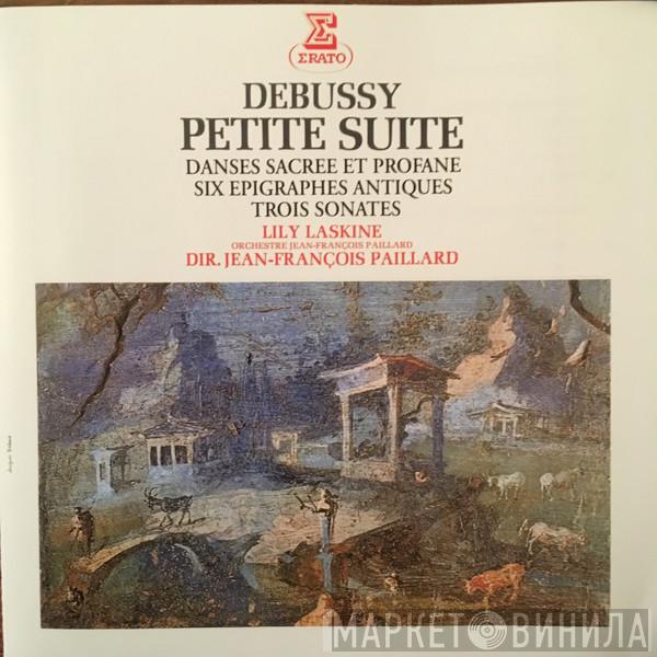 , Claude Debussy , Lily Laskine  Jean-François Paillard  - Petite Suite - Danses Sacrée Et Profane - Six Epigraphes Antiques - Trois Sonates