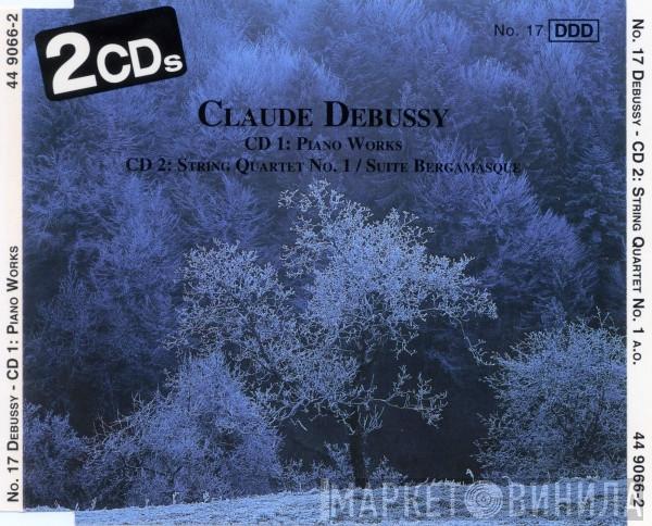 Claude Debussy - Piano Works / String Quartet No. 1 / Suite Bergamasque
