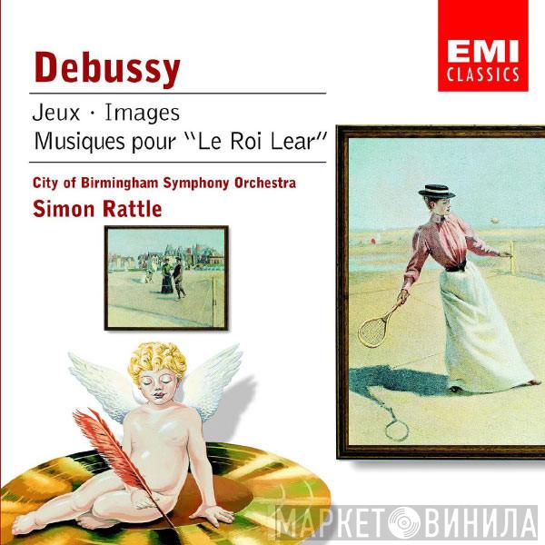 Claude Debussy, Sir Simon Rattle - Jeux • Images, Etc.