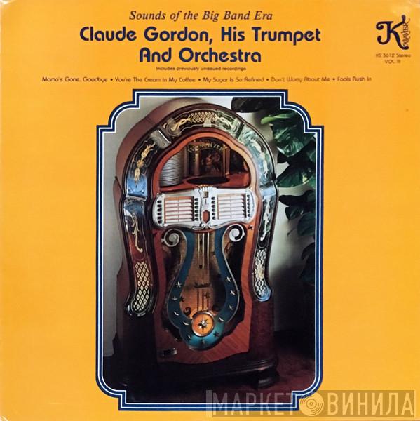 Claude Gordon And His Orchestra - Sounds Of The Big Band Era Vol. III