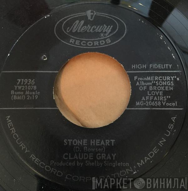 Claude Gray  - Stone Heart / You Take The Table