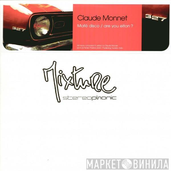  Claude Monnet  - Mafé Disco / Are You Elton?