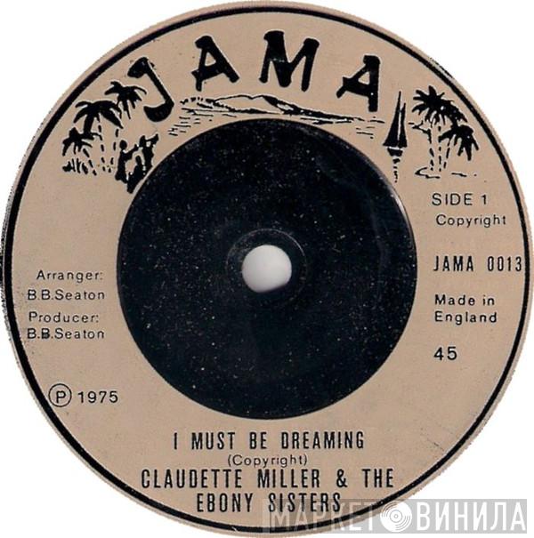 Claudette Miller, The Ebony Sisters - I Must Be Dreaming