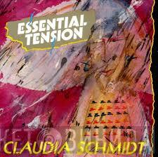 Claudia Schmidt - Essential Tension