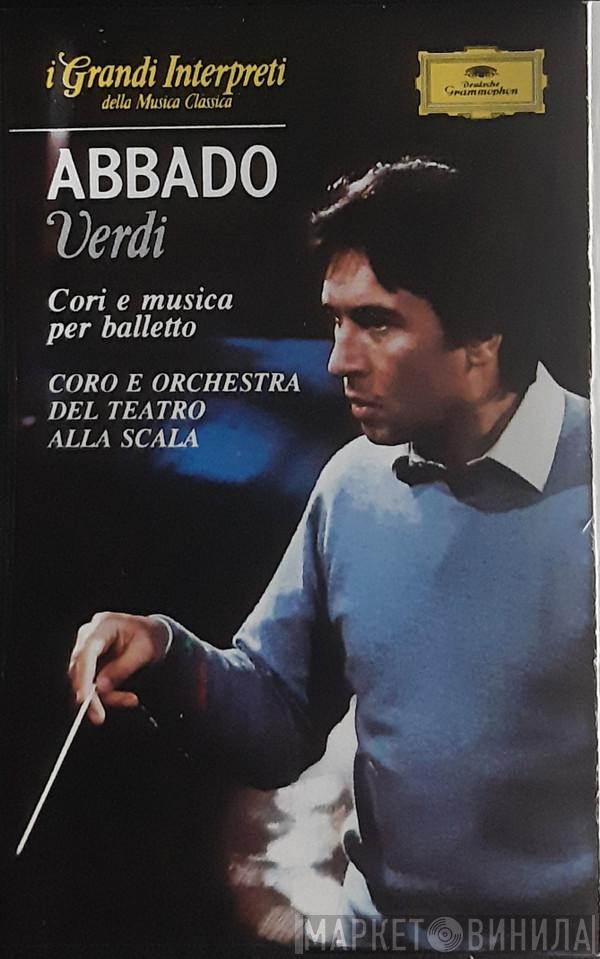 , Claudio Abbado , Giuseppe Verdi E Coro Del Teatro Alla Scala  Orchestra Del Teatro Alla Scala  - Cori E Musica Per Balletto