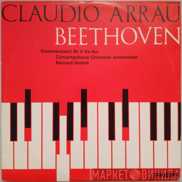 , Claudio Arrau , Ludwig van Beethoven , Concertgebouworkest  Bernard Haitink  - Klavierkonzert Nr. 5 Es-dur