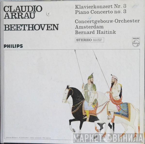 , Claudio Arrau , Ludwig van Beethoven , Concertgebouworkest  Bernard Haitink  - Piano Concerto No. 3