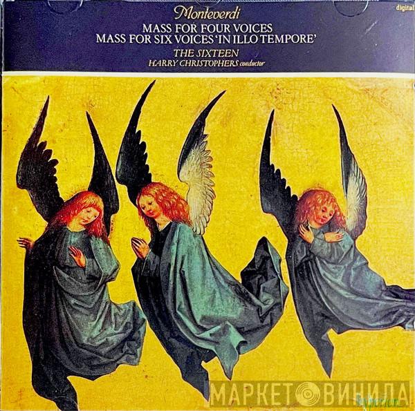 Claudio Monteverdi, The Sixteen, Harry Christophers - Mass For Four Voices / Mass For Six Voices 'In Illo Tempore'