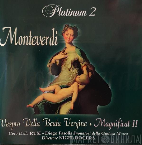 , Claudio Monteverdi , Coro Della Radio Televisione Della Svizzera Italiana , Diego Fasolis , Sonatori De La Gioiosa Marca  Nigel Rogers   - Vespro Della Beata Vergine, Magnificat II