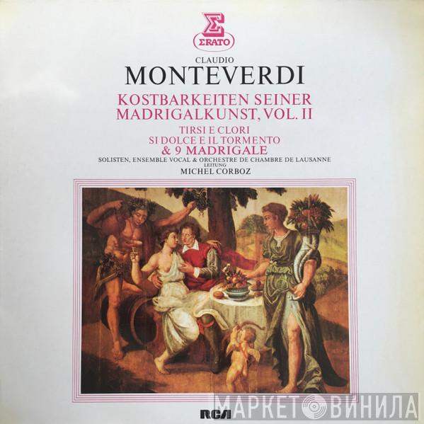 , Claudio Monteverdi , Ensemble Vocal De Lausanne , Orchestre De Chambre De Lausanne  Michel Corboz  - Kostbarkeiten Seiner Mardrigalkunst, Vol. II