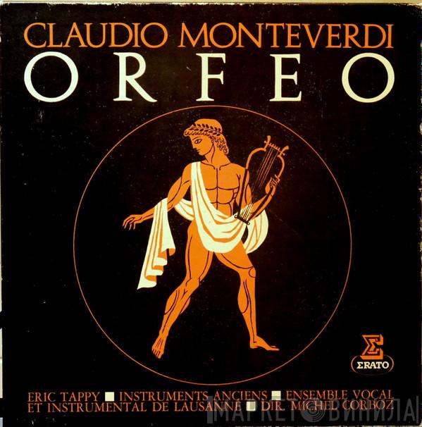 - Claudio Monteverdi , Eric Tappy Et Ensemble Vocal De Lausanne Dir. Ensemble Instrumental De Lausanne  Michel Corboz  - Orfeo