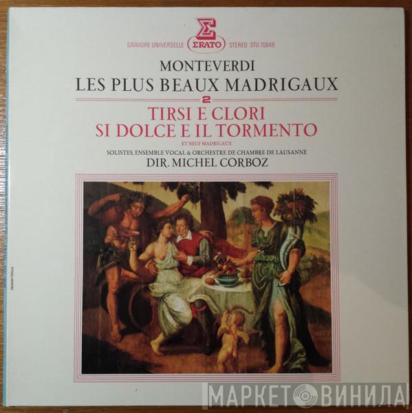 , Claudio Monteverdi , Solistes de l'Ensemble Vocal de Lausanne & Ensemble Vocal De Lausanne , Orchestre De Chambre De Lausanne  Michel Corboz  - Les Plus Beaux Madrigaux Vol. 2
