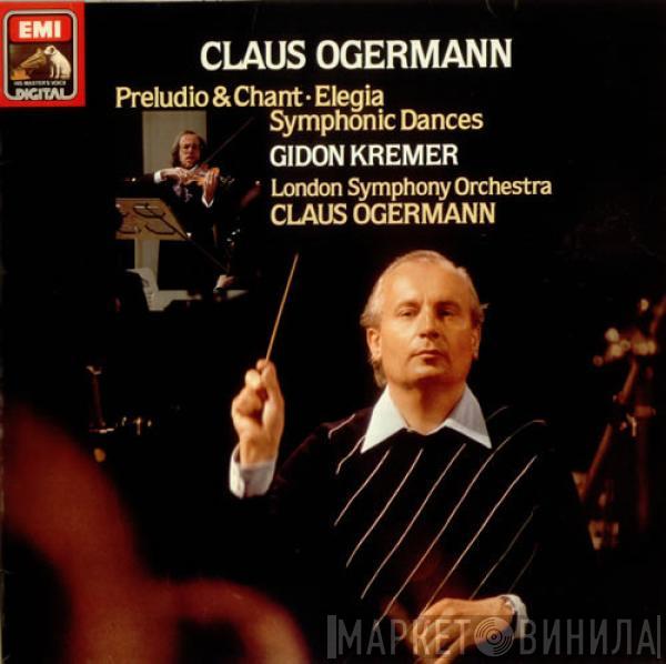 , Claus Ogerman , The London Symphony Orchestra , Gidon Kremer  Claus Ogerman  - Preludio & Chant, Elegia, Symphonic Dances