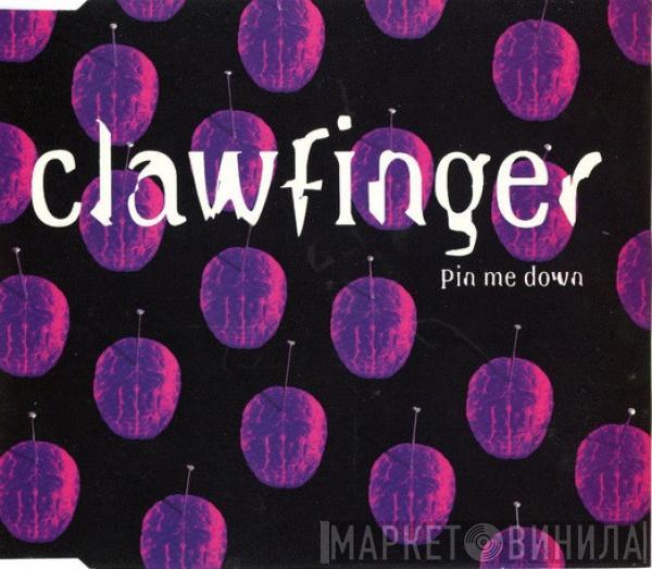 Clawfinger - Pin Me Down