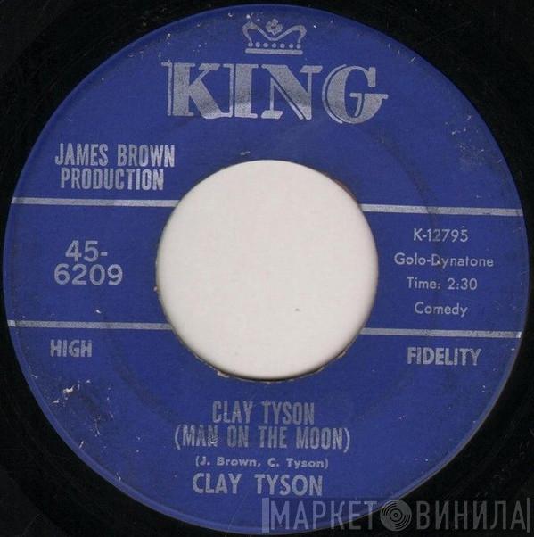 Clay Tyson - Man On The Moon / You Don't Know What I Want