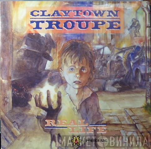 Claytown Troupe - Real Life