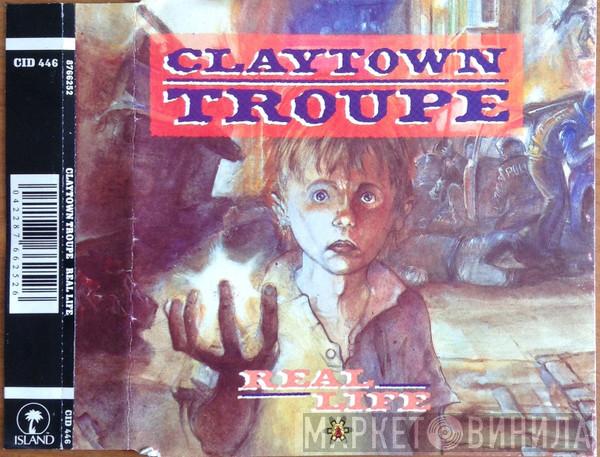  Claytown Troupe  - Real Life