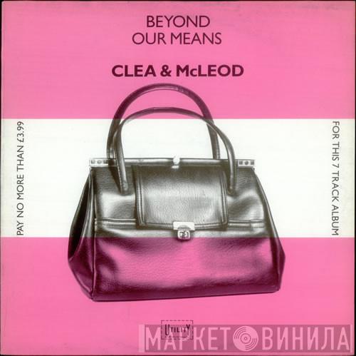 Clea & Mcleod - Beyond Our Means