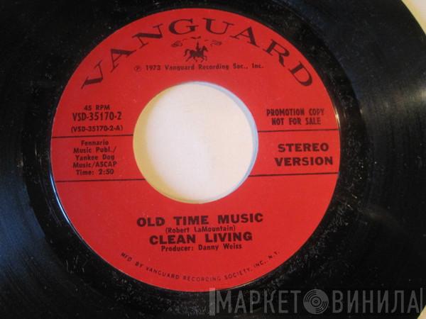 Clean Living - Old Time Living