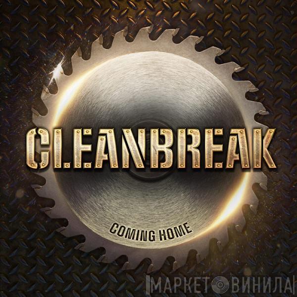 Cleanbreak  - Coming Home
