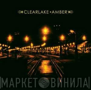  Clearlake  - Amber