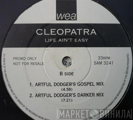 Cleopatra - Life Ain't Easy