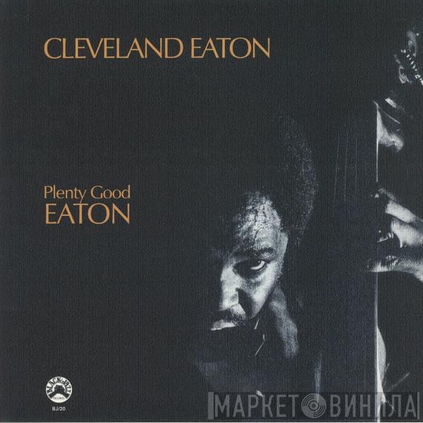 Cleveland Eaton - Plenty Good Eaton