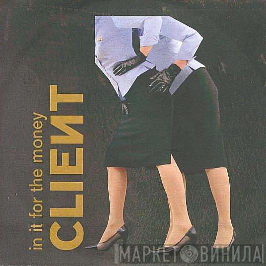  Client  - In It For The Money