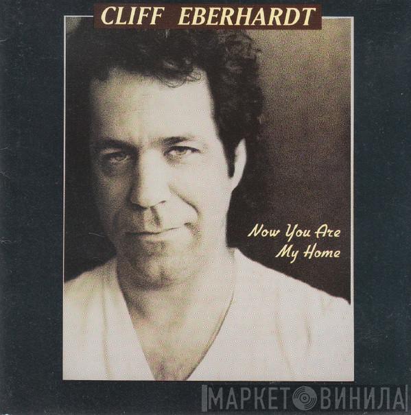 Cliff Eberhardt - Now You Are My Home