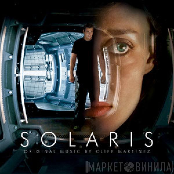 Cliff Martinez - Solaris: Original Motion Picture Score