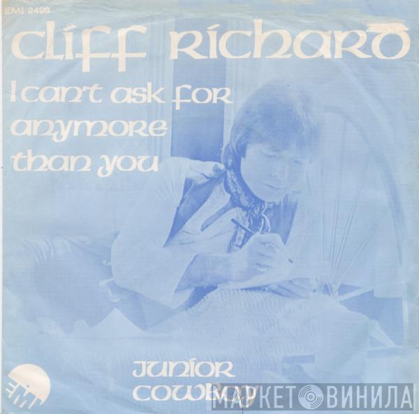  Cliff Richard  - I Can't Ask For Anymore Than You / Junior Cowboy