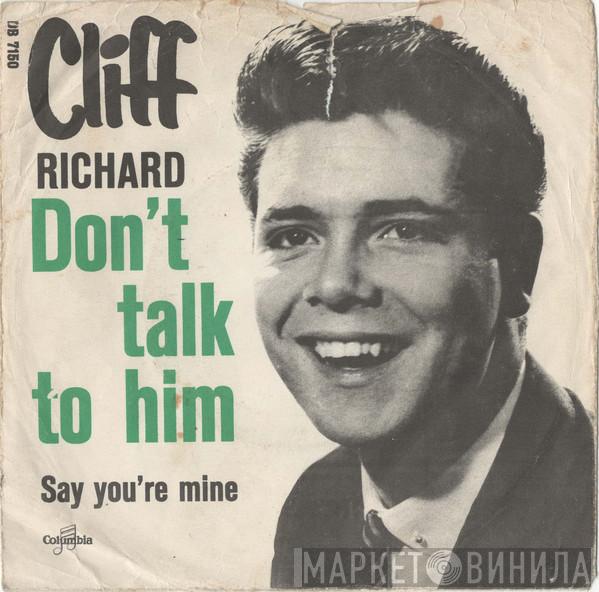  Cliff Richard & The Shadows  - Don't Talk To Him / Say You're Mine