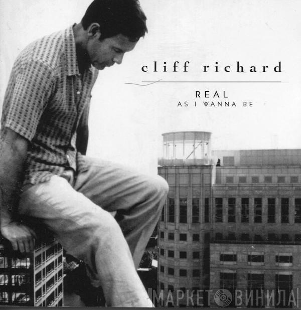  Cliff Richard  - Real As I Wanna Be