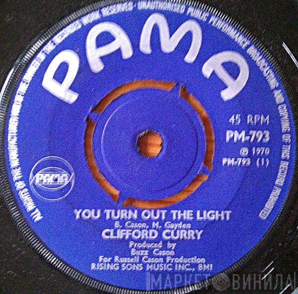 Clifford Curry - You Turn Out The Light / Good Humour Man