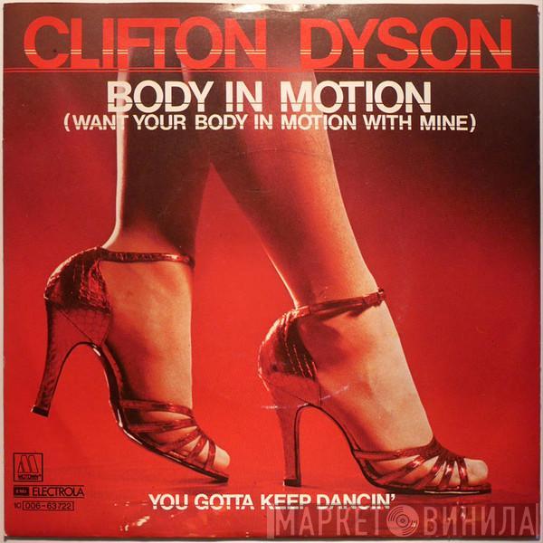  Clifton Dyson  - Body In Motion (Want Your Body In Motion With Mine) / You Gotta Keep Dancin'