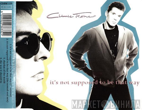Climie Fisher - It's Not Supposed To Be That Way