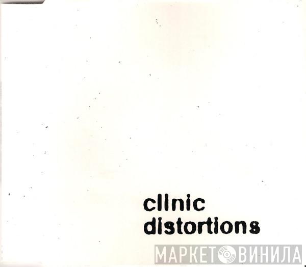 Clinic - Distortions