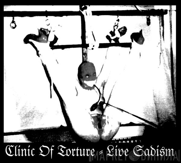 Clinic Of Torture - Live Sadism