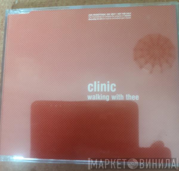 Clinic - Walking With Thee