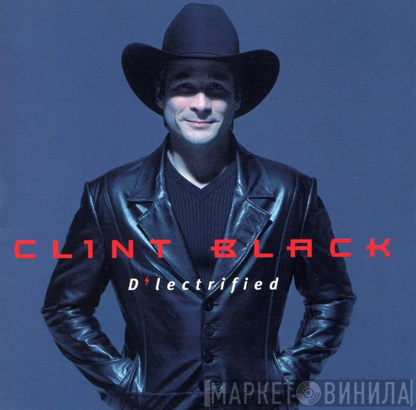 Clint Black - D'lectrified