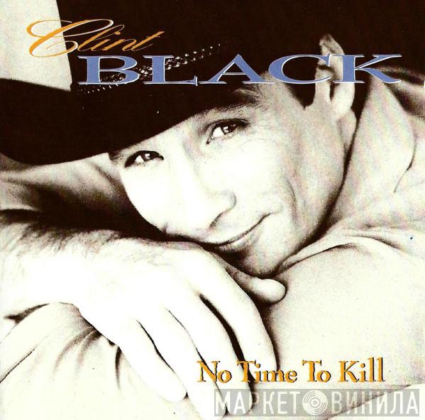 Clint Black - No Time To Kill