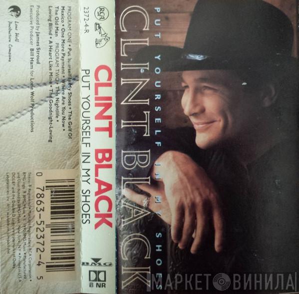  Clint Black  - Put Yourself In My Shoes