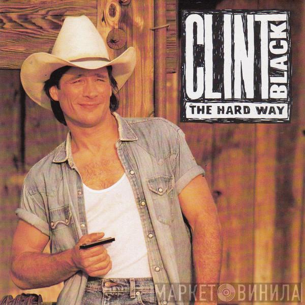 Clint Black - The Hard Way