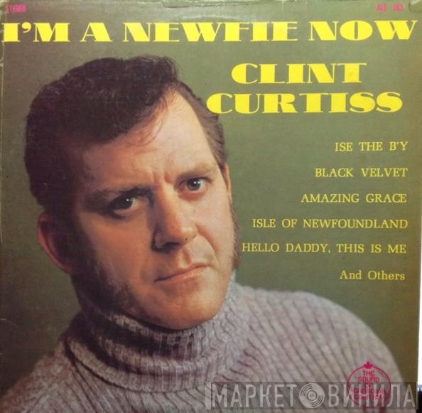Clint Curtiss - I'm A Newfie Now